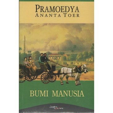 Bumi Manusia — Pramoedya Ananta Toer - rekomendasi novel indonesia terbaik